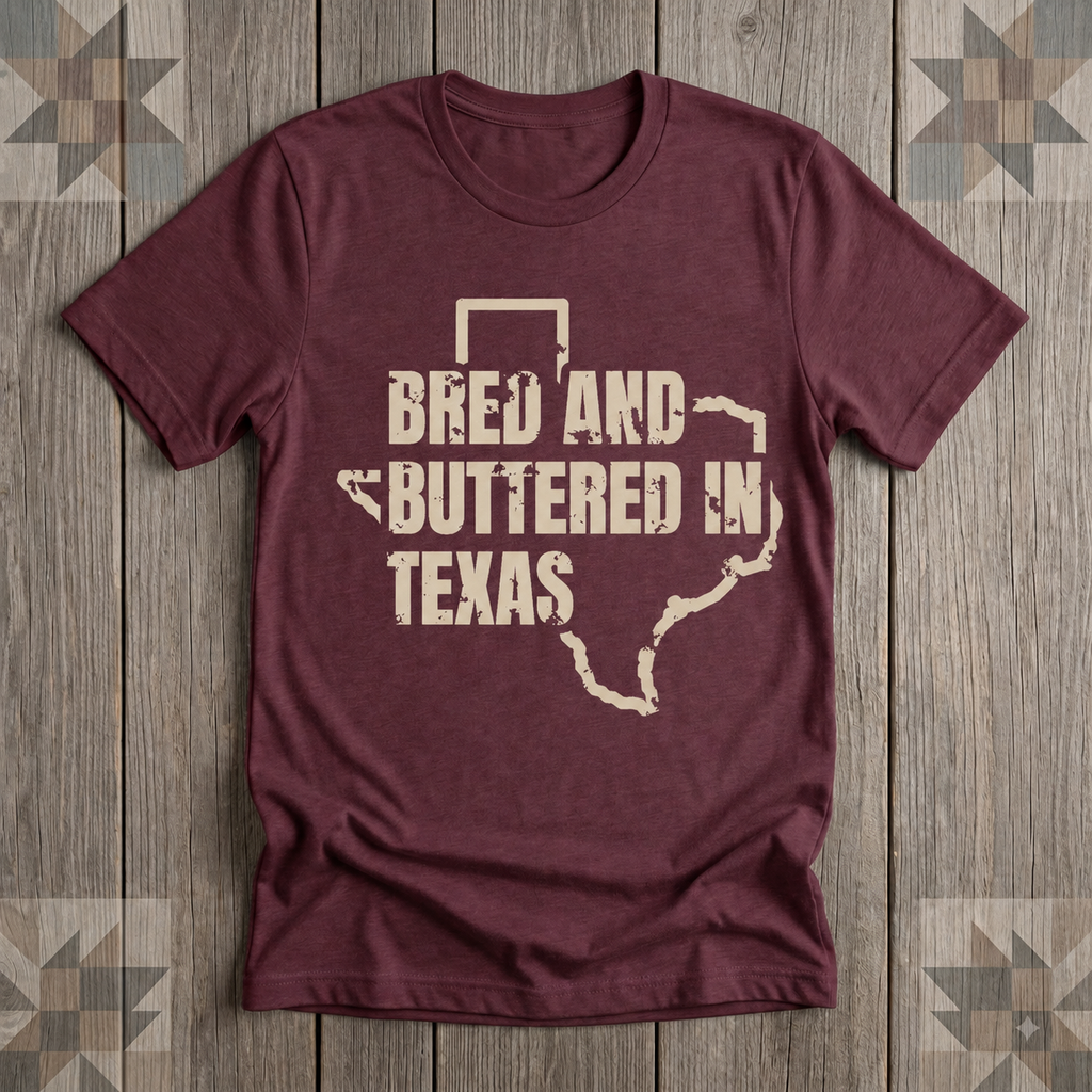 Texas Bred and Buttered Tee | Farm Wife Gift | Rural Life Shirt
