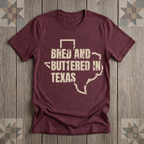 Texas Bred and Buttered Tee | Farm Wife Gift | Rural Life Shirt