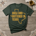 Texas Bred and Buttered Tee | Farm Wife Gift | Rural Life Shirt