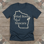 Wisconsin Mud Boots and Mascara Tee | Farm Wife Gift | Rural Life Shirt