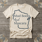 Wisconsin Mud Boots and Mascara Tee | Farm Wife Gift | Rural Life Shirt