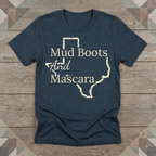 Texas Mud Boots and Mascara Tee | Farm Wife Gift | Rural Life Shirt