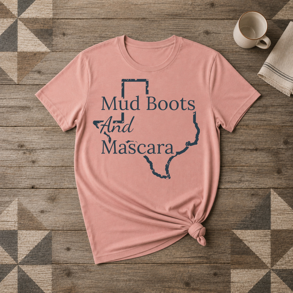 Texas Mud Boots and Mascara Tee | Farm Wife Gift | Rural Life Shirt