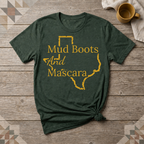 Texas Mud Boots and Mascara Tee | Farm Wife Gift | Rural Life Shirt