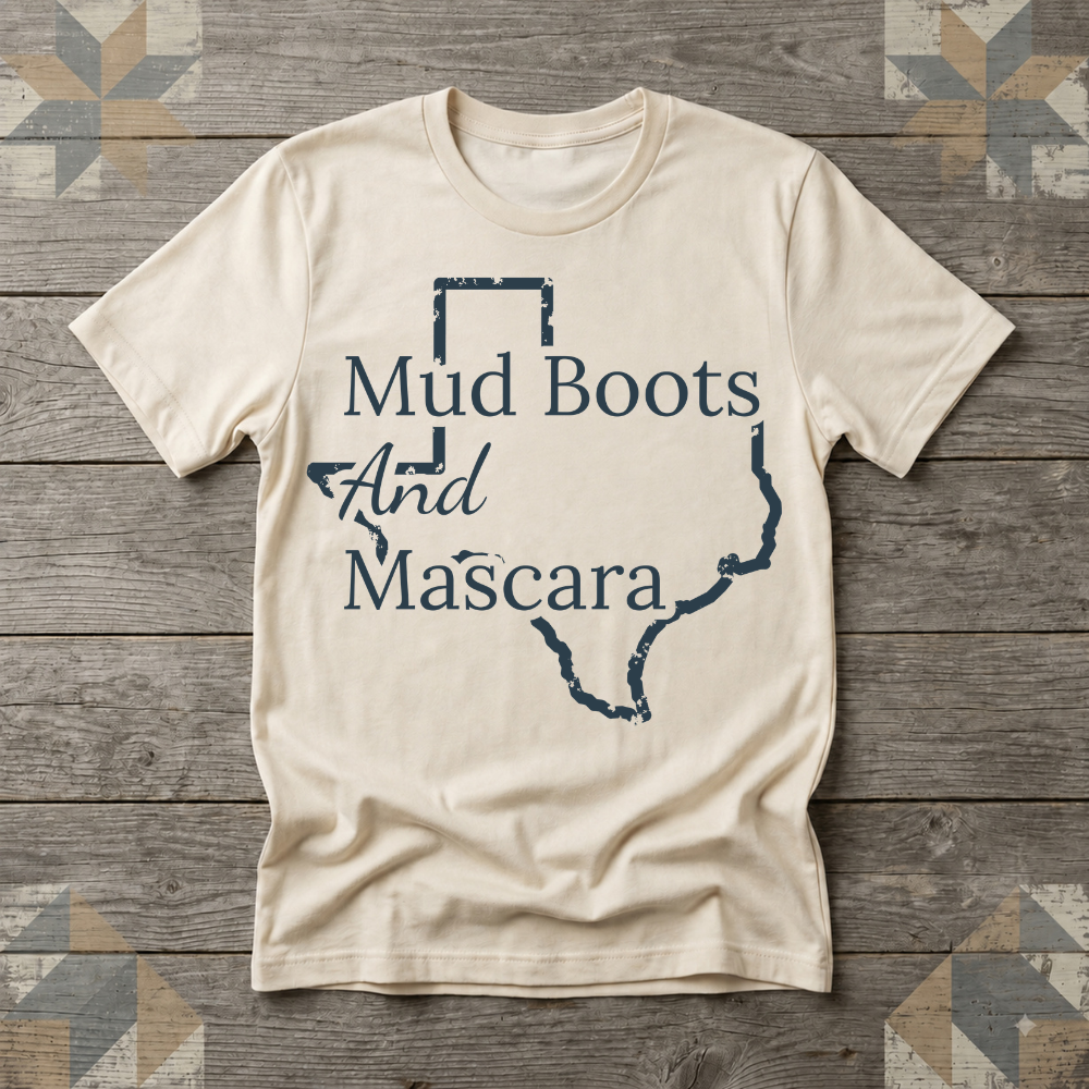 Texas Mud Boots and Mascara Tee | Farm Wife Gift | Rural Life Shirt