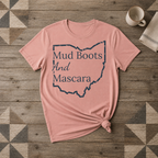 Ohio Mud Boots and Mascara Tee | Farm Wife Gift | Rural Life Shirt