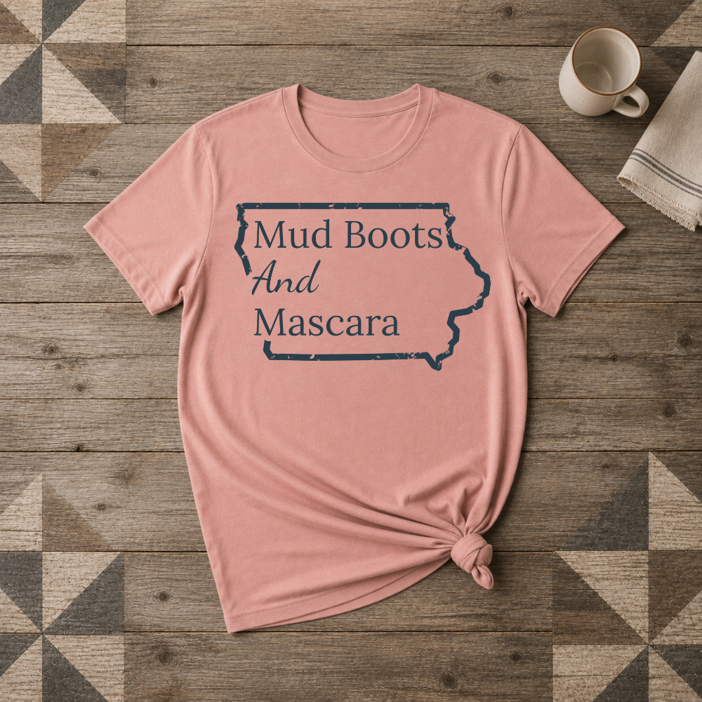 Iowa Mud Boots and Mascara Tee | Farm Wife Gift | Rural Life Shirt