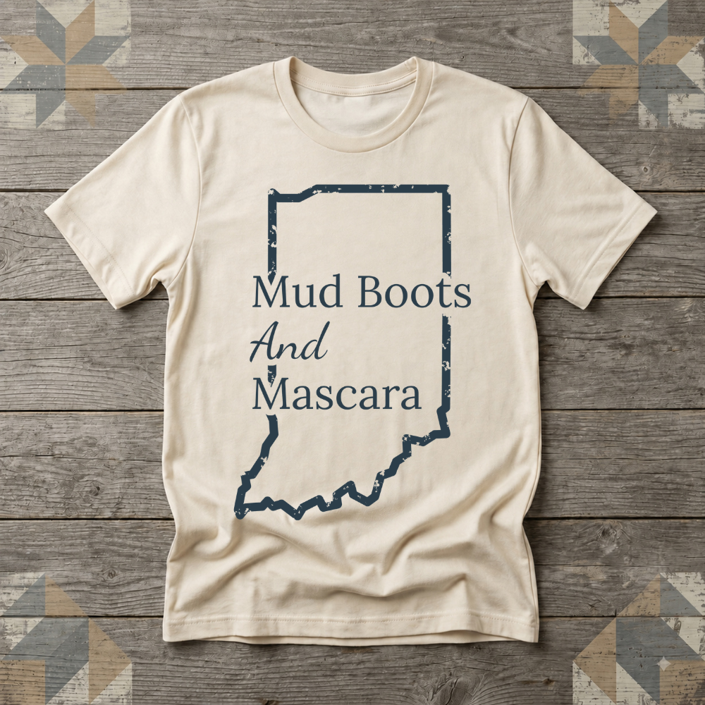 Indiana Mud Boots and Mascara Tee | Farm Wife Gift | Rural Life Shirt