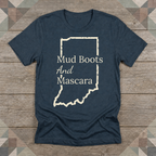 Indiana Mud Boots and Mascara Tee | Farm Wife Gift | Rural Life Shirt