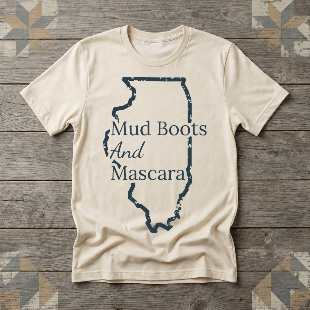 Illinois Mud Boots and Mascara Tee | Farm Wife Gift | Rural Life Shirt
