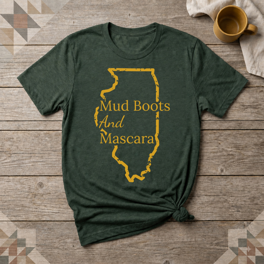 Illinois Mud Boots and Mascara Tee | Farm Wife Gift | Rural Life Shirt