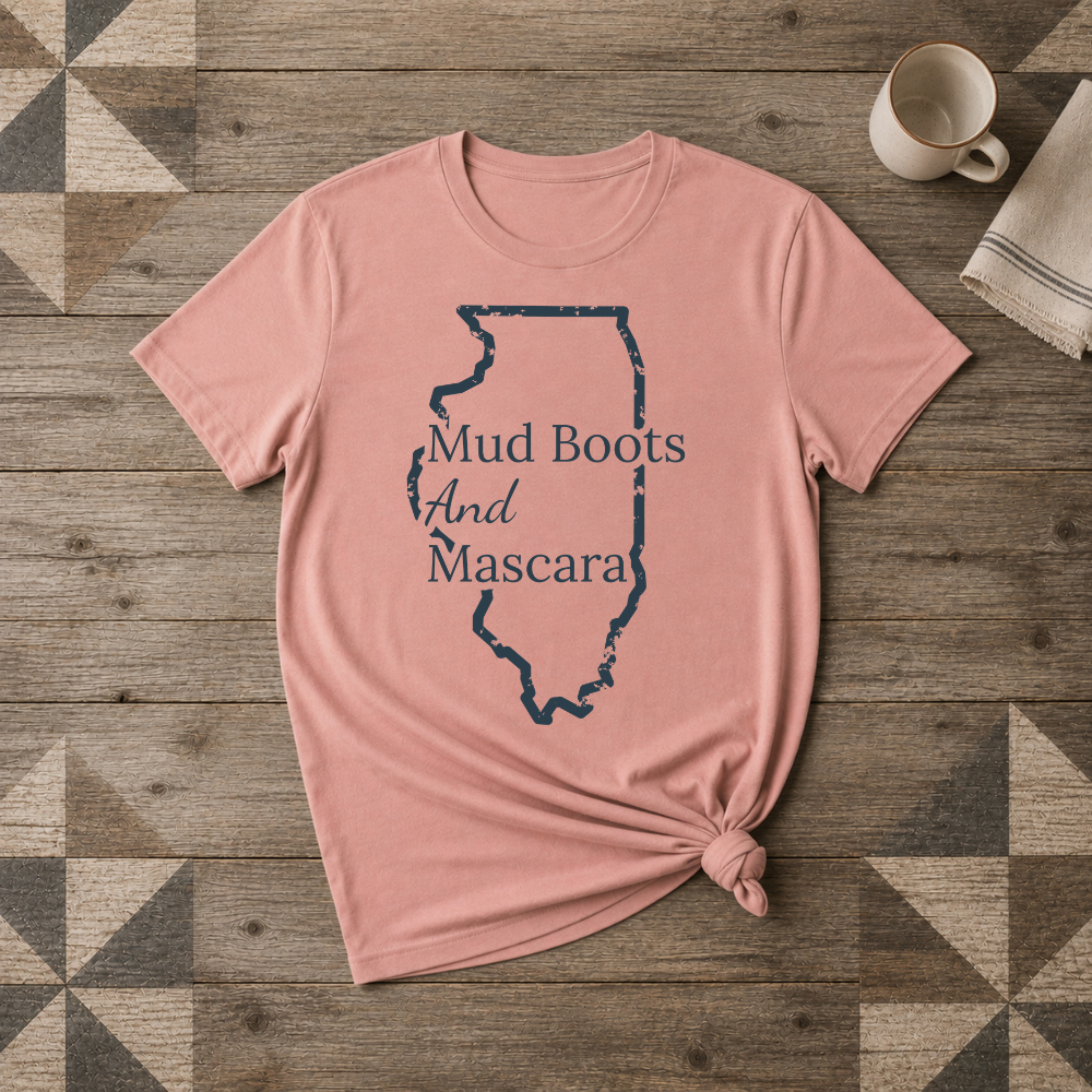 Illinois Mud Boots and Mascara Tee | Farm Wife Gift | Rural Life Shirt