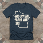 Wisconsin Farm Wife Life Tee | Farm Wife Gift | Rural Life Shirt