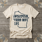 Wisconsin Farm Wife Life Tee | Farm Wife Gift | Rural Life Shirt
