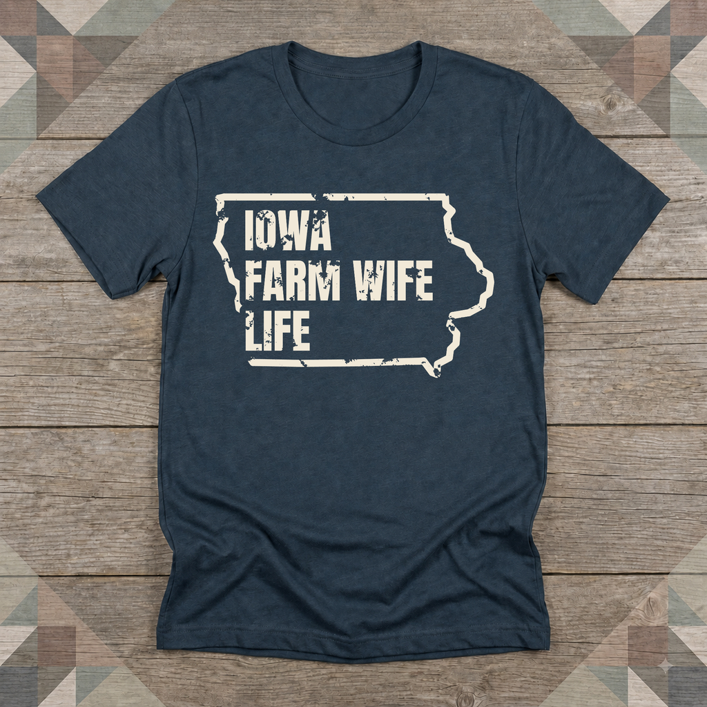 Iowa Farm Wife Life Tee | Farm Wife Gift | Rural Life Shirt