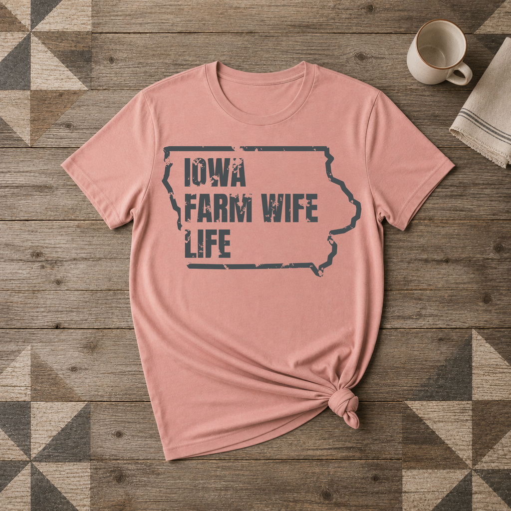 Iowa Farm Wife Life Tee | Farm Wife Gift | Rural Life Shirt