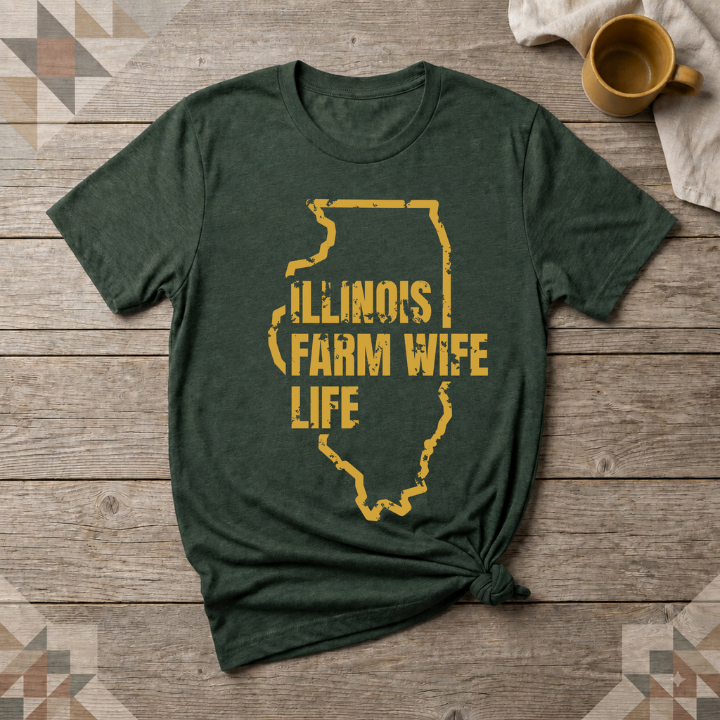 Illinois Farm Wife Life Tee | Farm Wife Gift | Rural Life Shirt